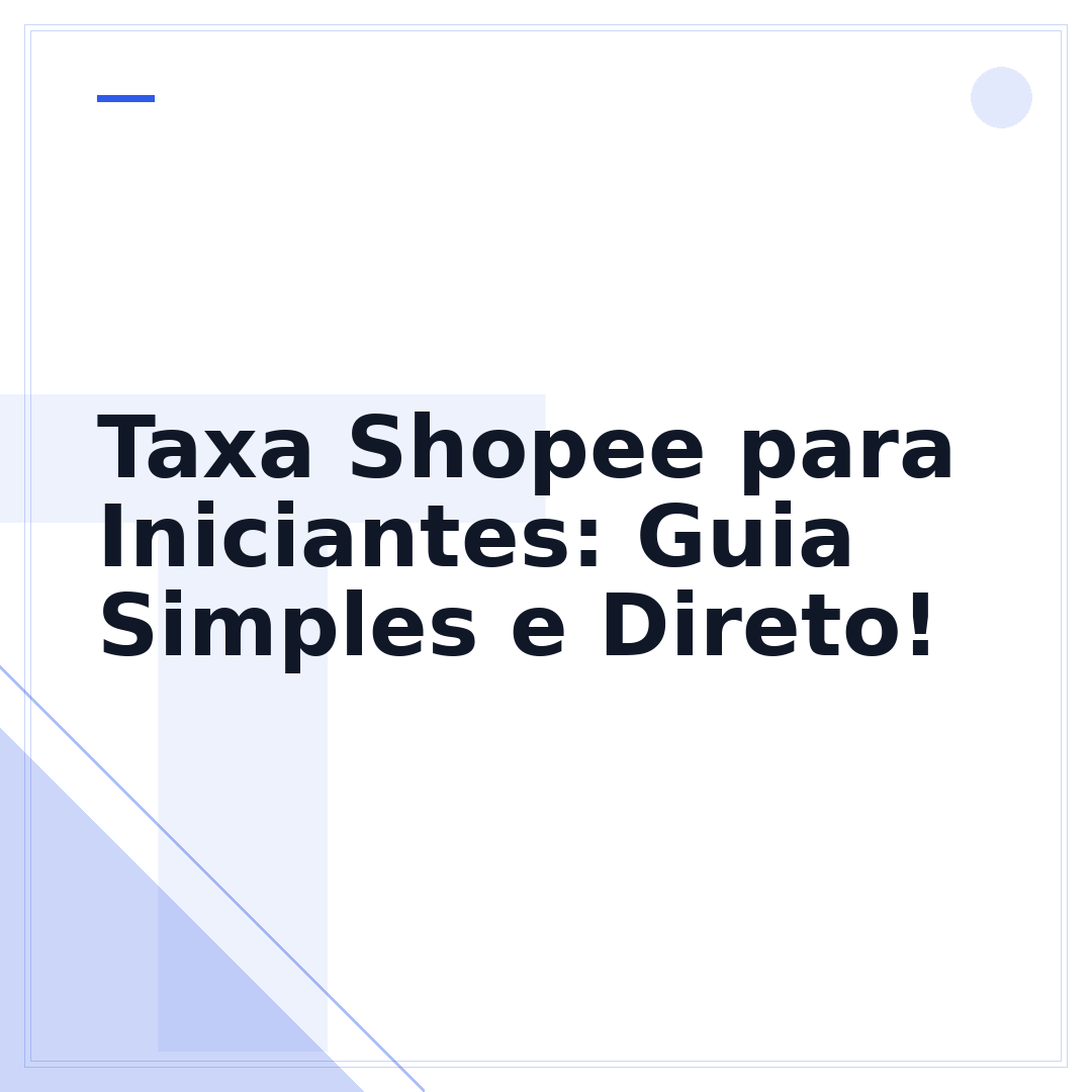 Taxa Shopee para Iniciantes: Guia Simples e Direto!