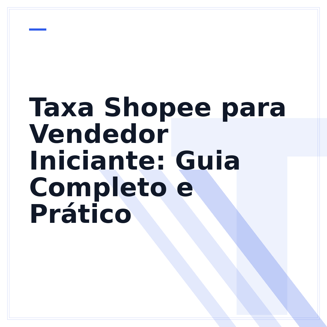 Taxa Shopee para Vendedor Iniciante: Guia Completo e Prático