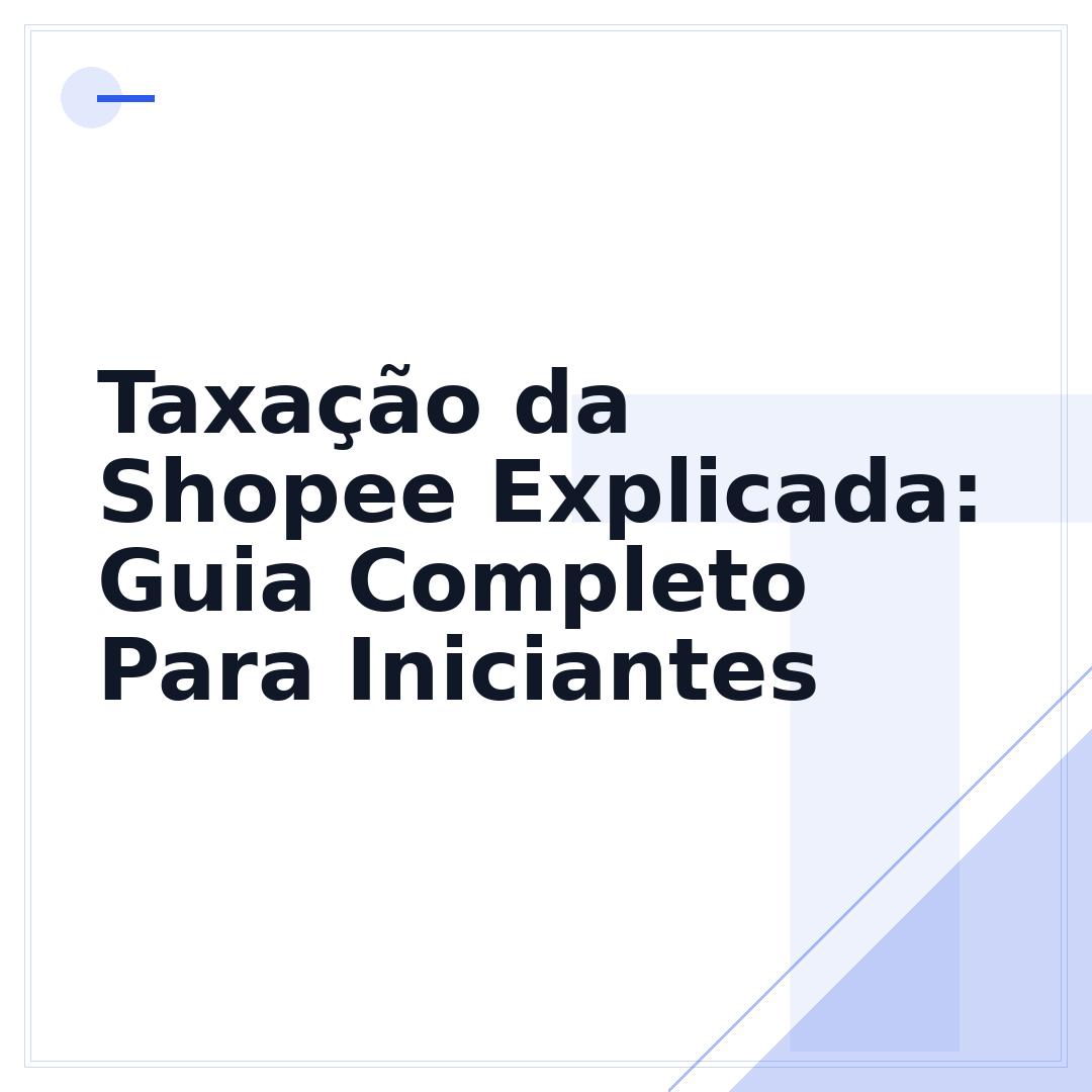 Taxação da Shopee Explicada: Guia Completo Para Iniciantes