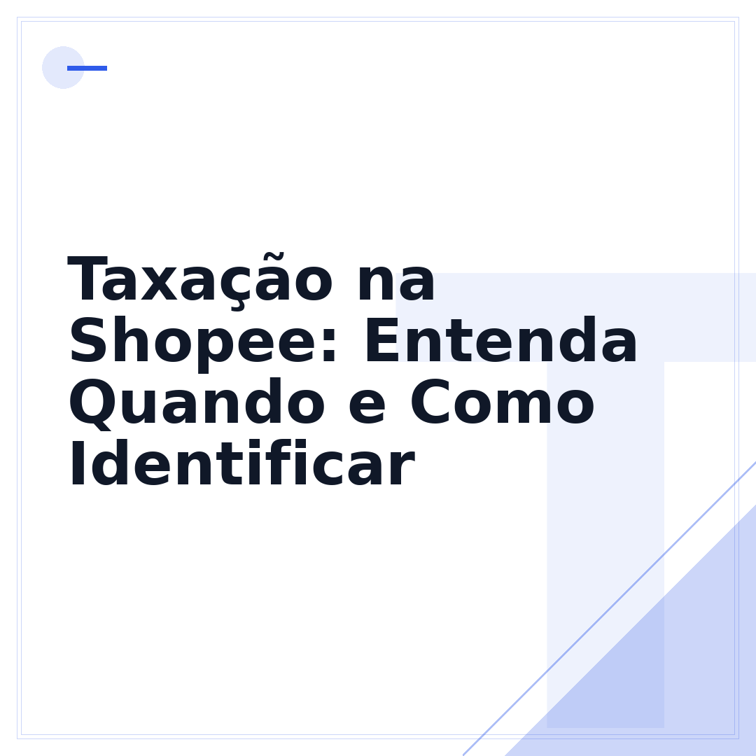 Taxação na Shopee: Entenda Quando e Como Identificar