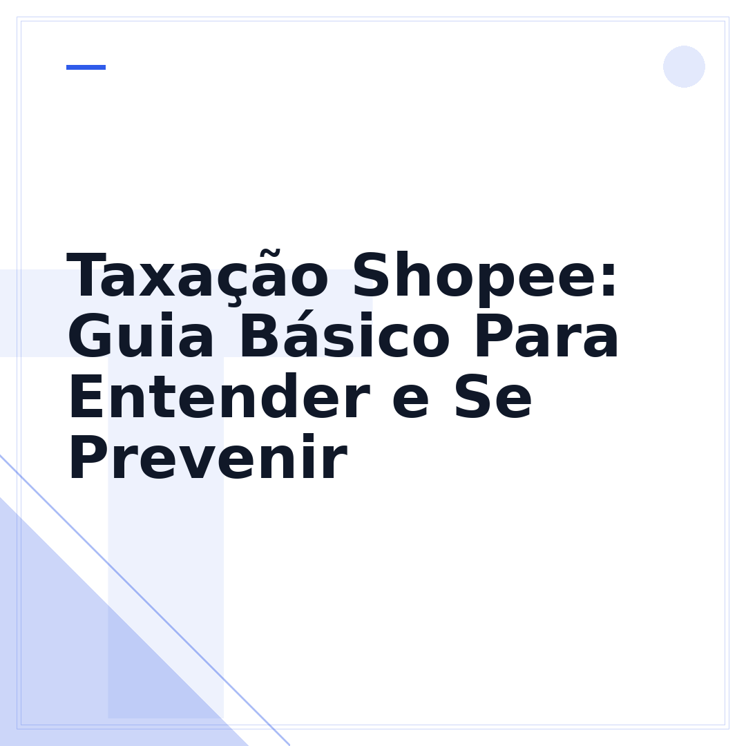 Taxação Shopee: Guia Básico Para Entender e Se Prevenir