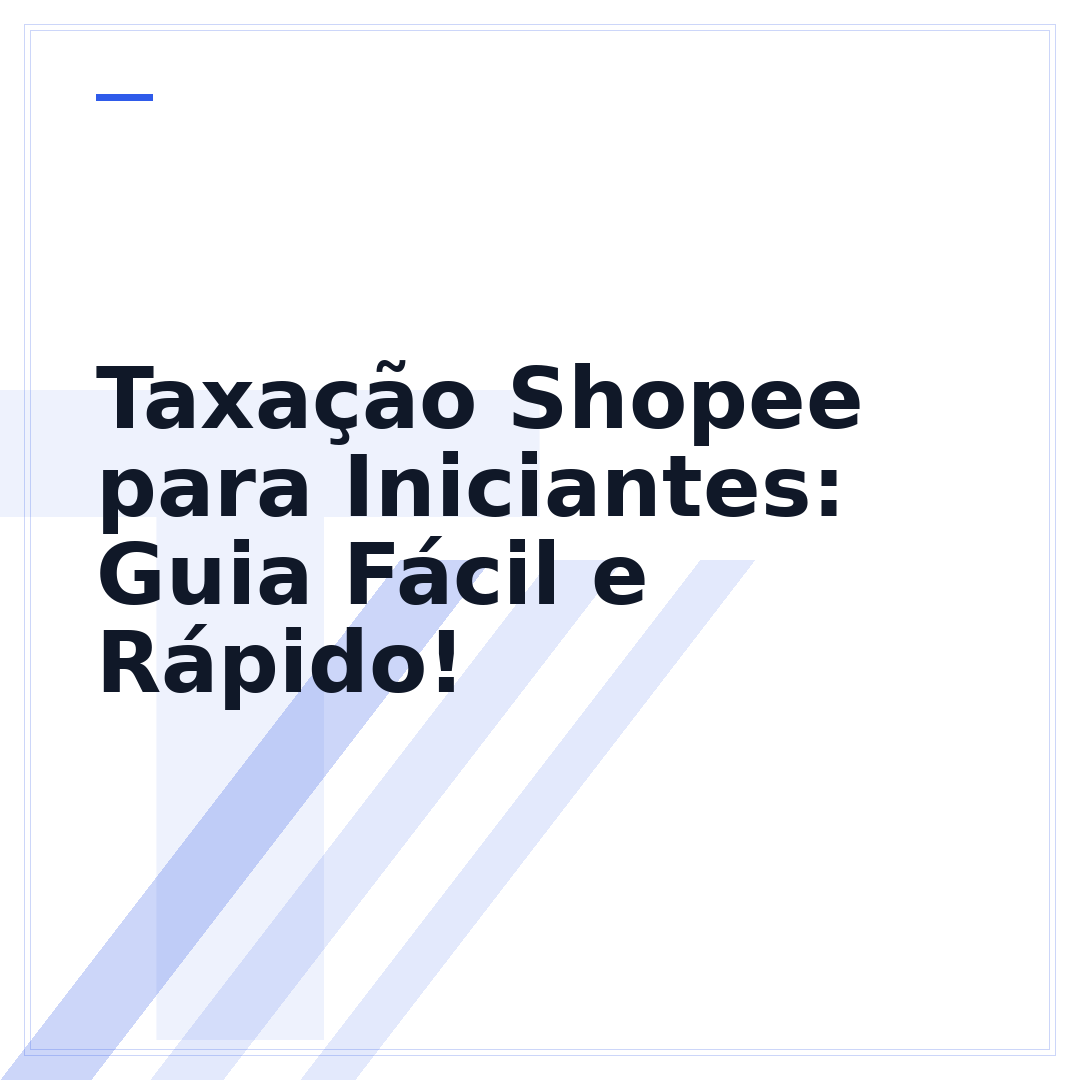 Taxação Shopee para Iniciantes: Guia Fácil e Rápido!