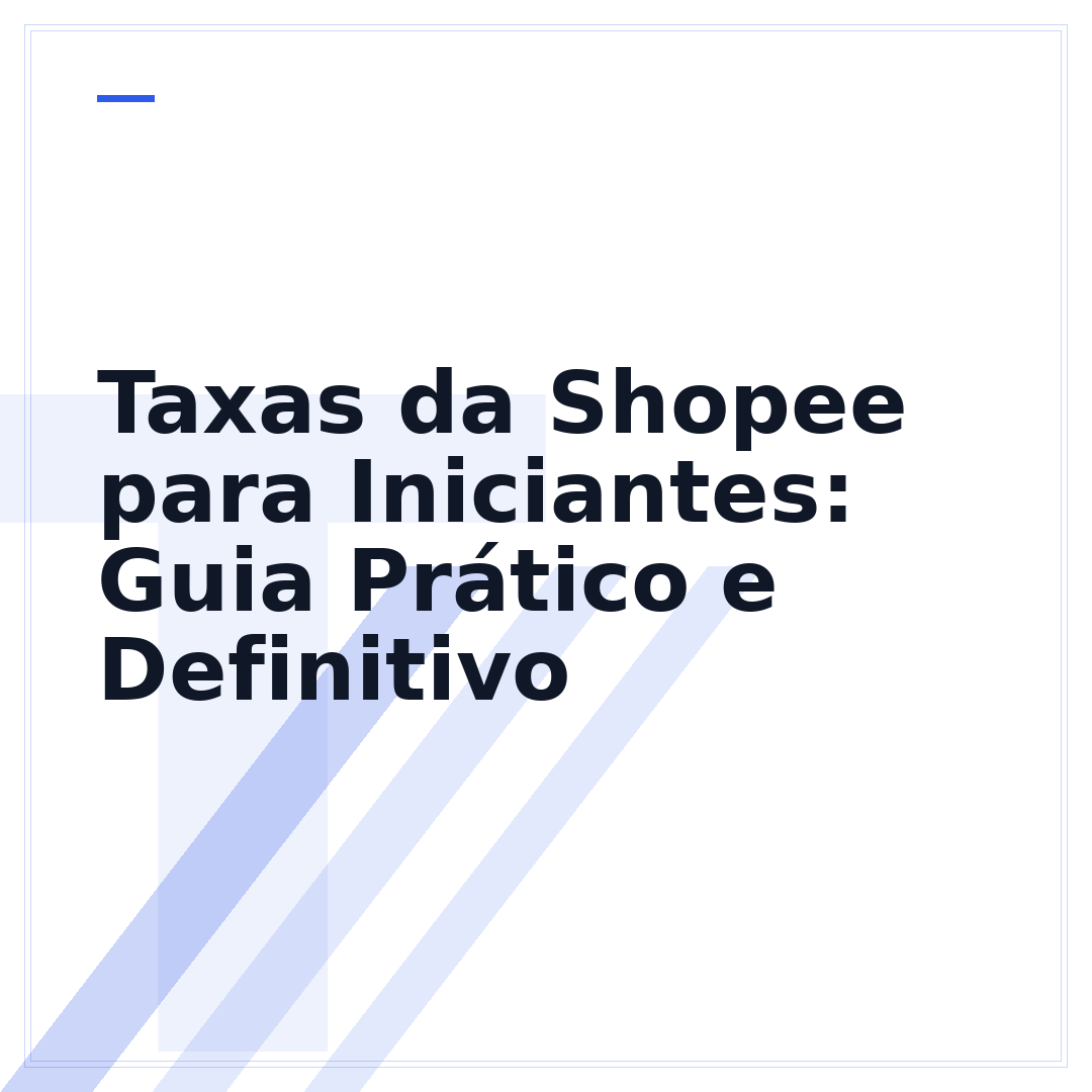 Taxas da Shopee para Iniciantes: Guia Prático e Definitivo