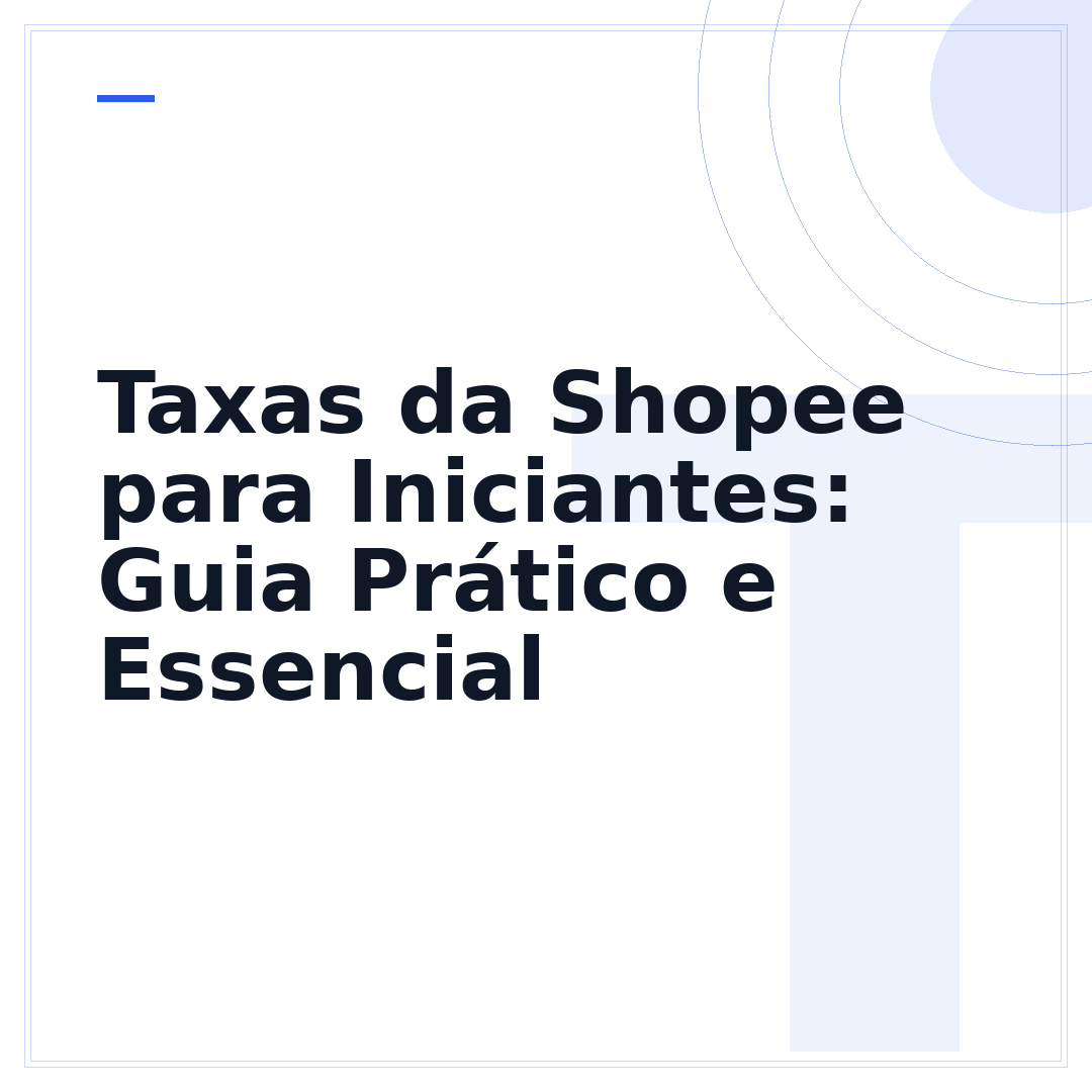 Taxas da Shopee para Iniciantes: Guia Prático e Essencial