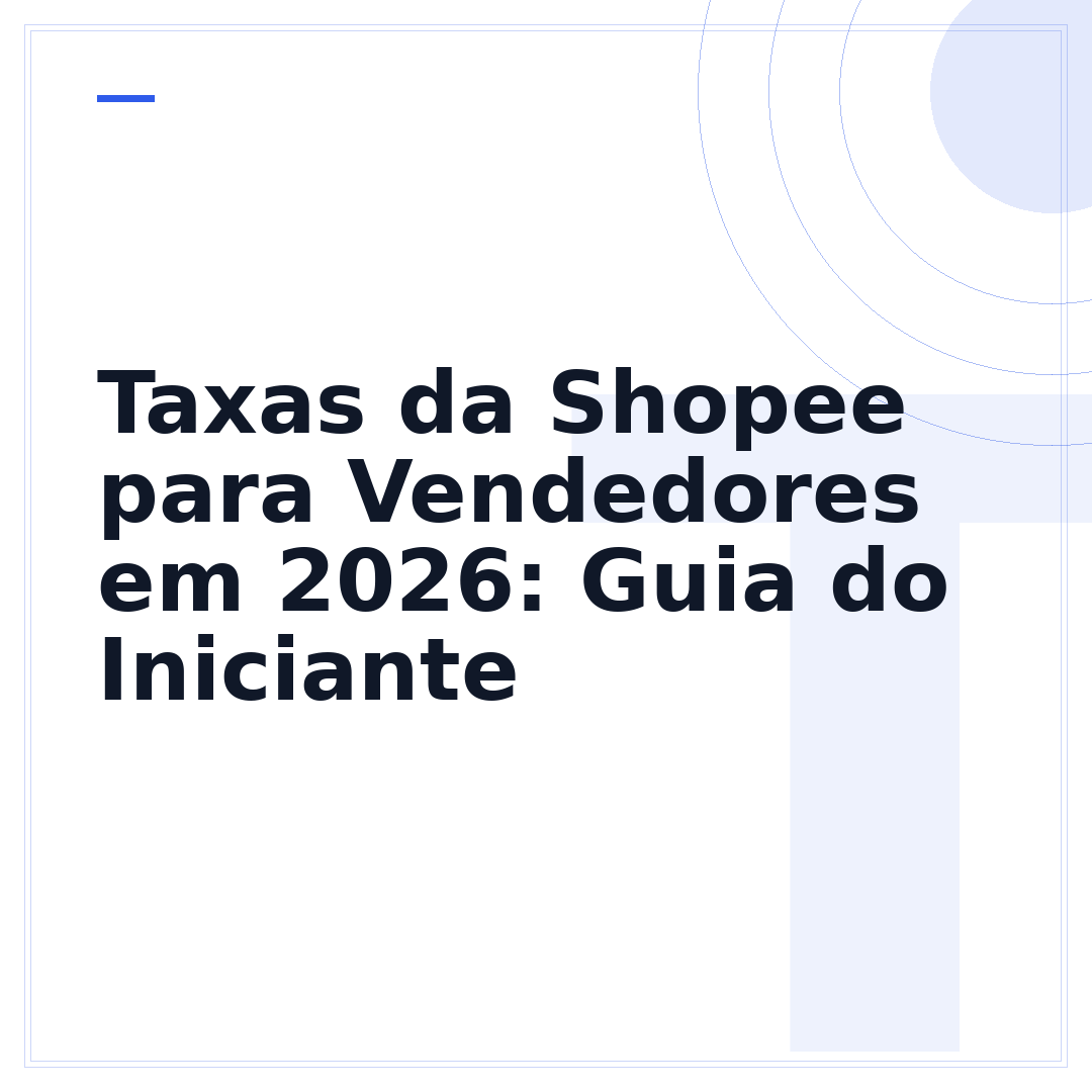 Taxas da Shopee para Vendedores em 2026: Guia do Iniciante