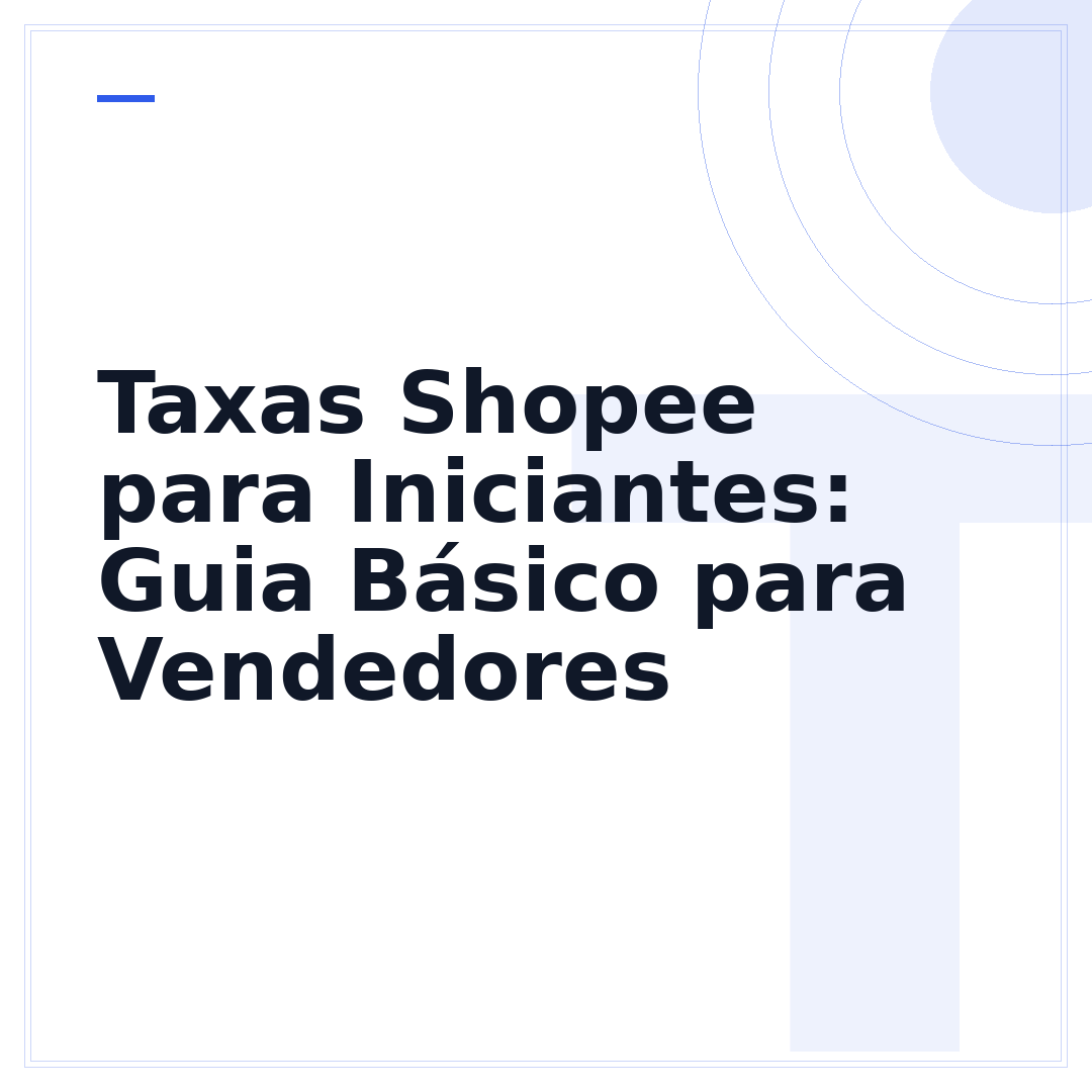 Taxas Shopee para Iniciantes: Guia Básico para Vendedores