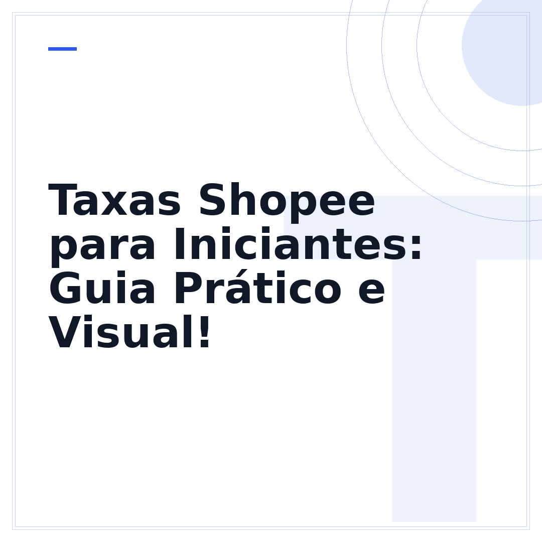 Taxas Shopee para Iniciantes: Guia Prático e Visual!