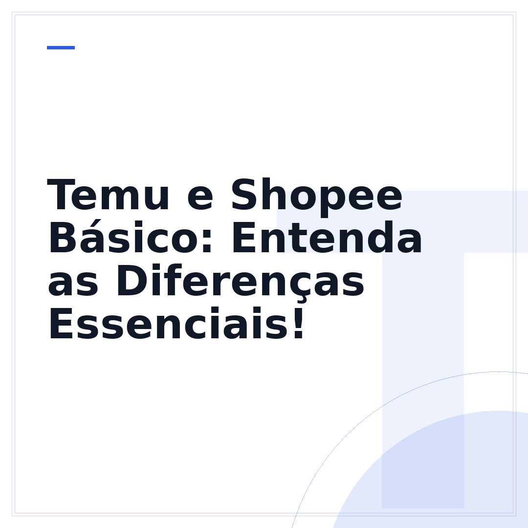 Temu e Shopee Básico: Entenda as Diferenças Essenciais!