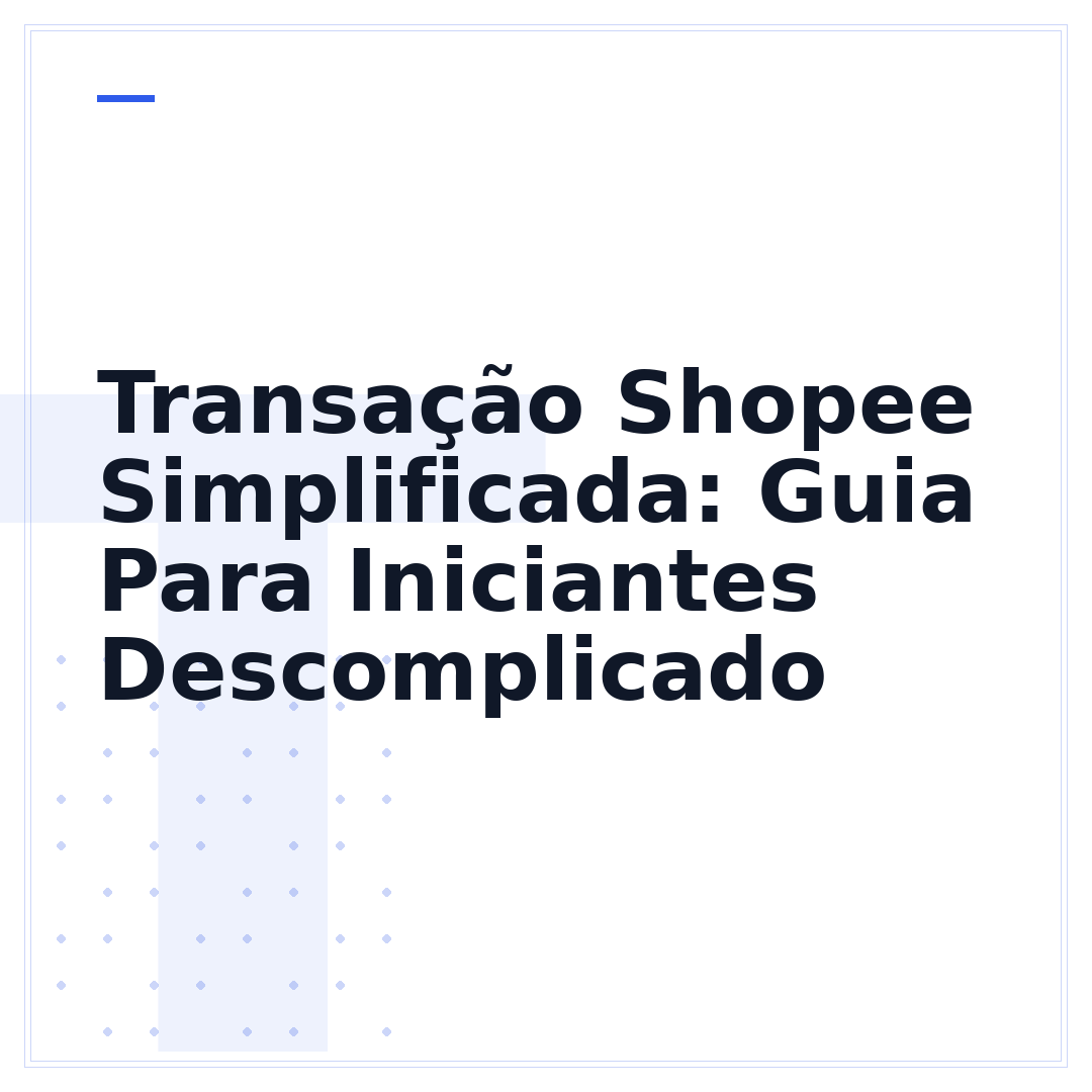 Transação Shopee Simplificada: Guia Para Iniciantes Descomplicado