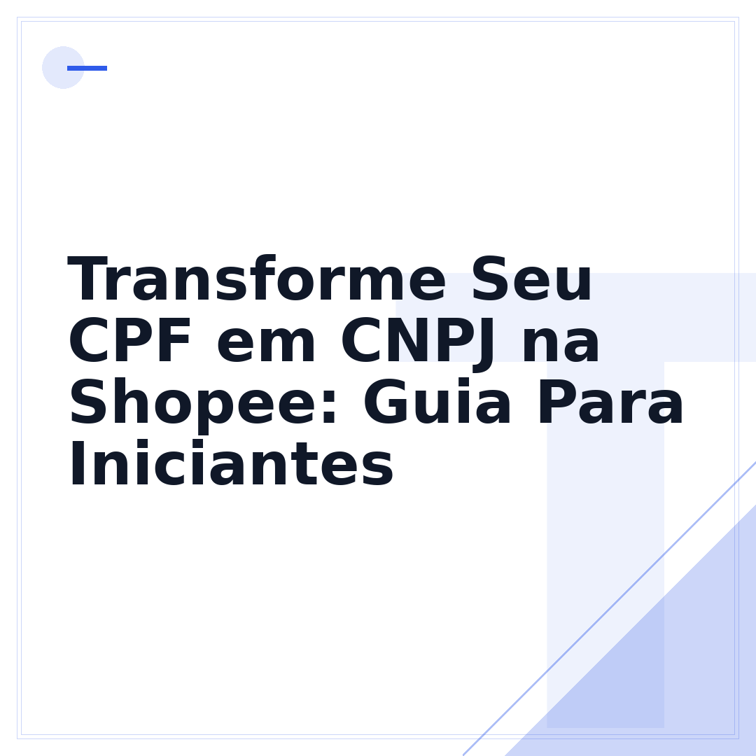 Transforme Seu CPF em CNPJ na Shopee: Guia Para Iniciantes