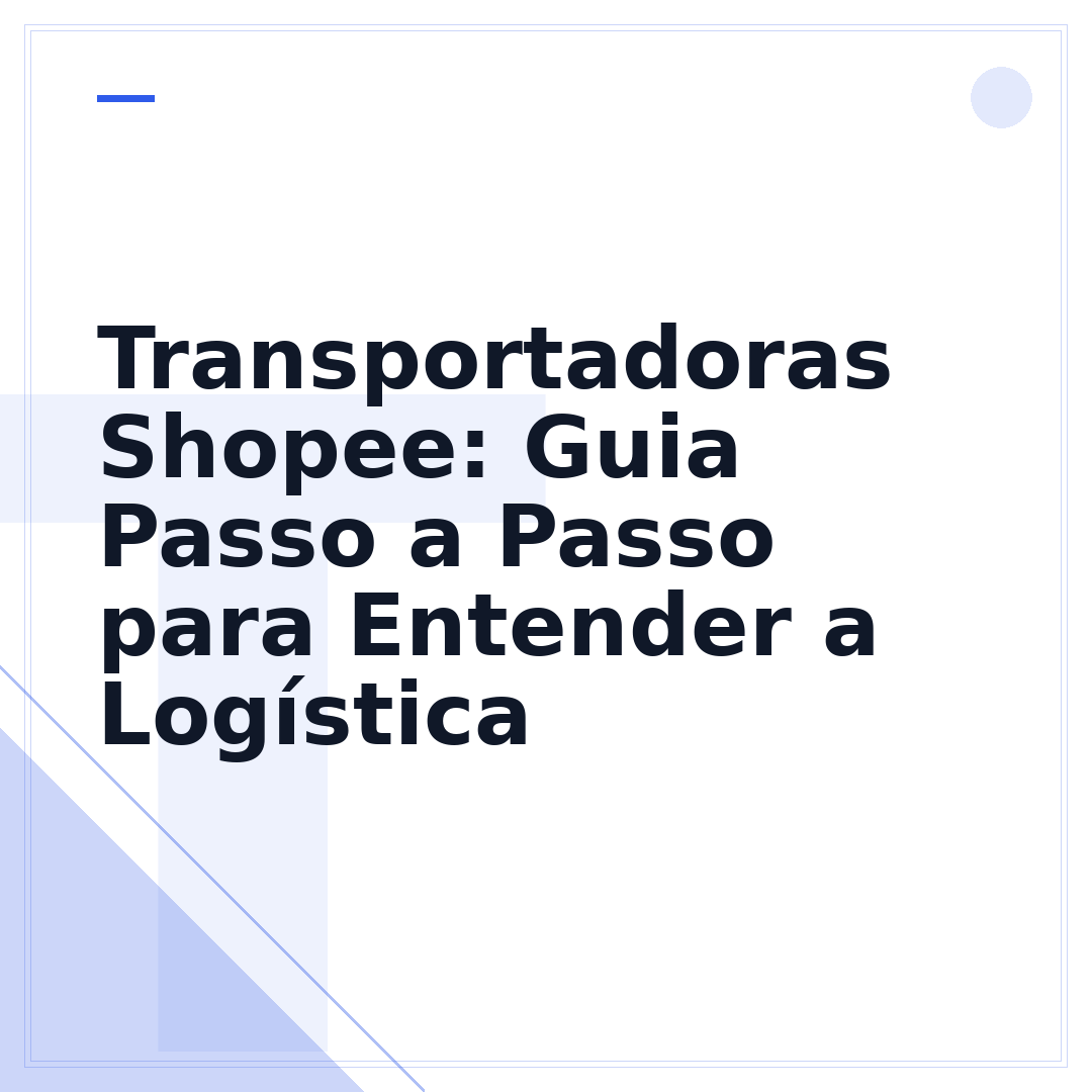 Transportadoras Shopee: Guia Passo a Passo para Entender a Logística