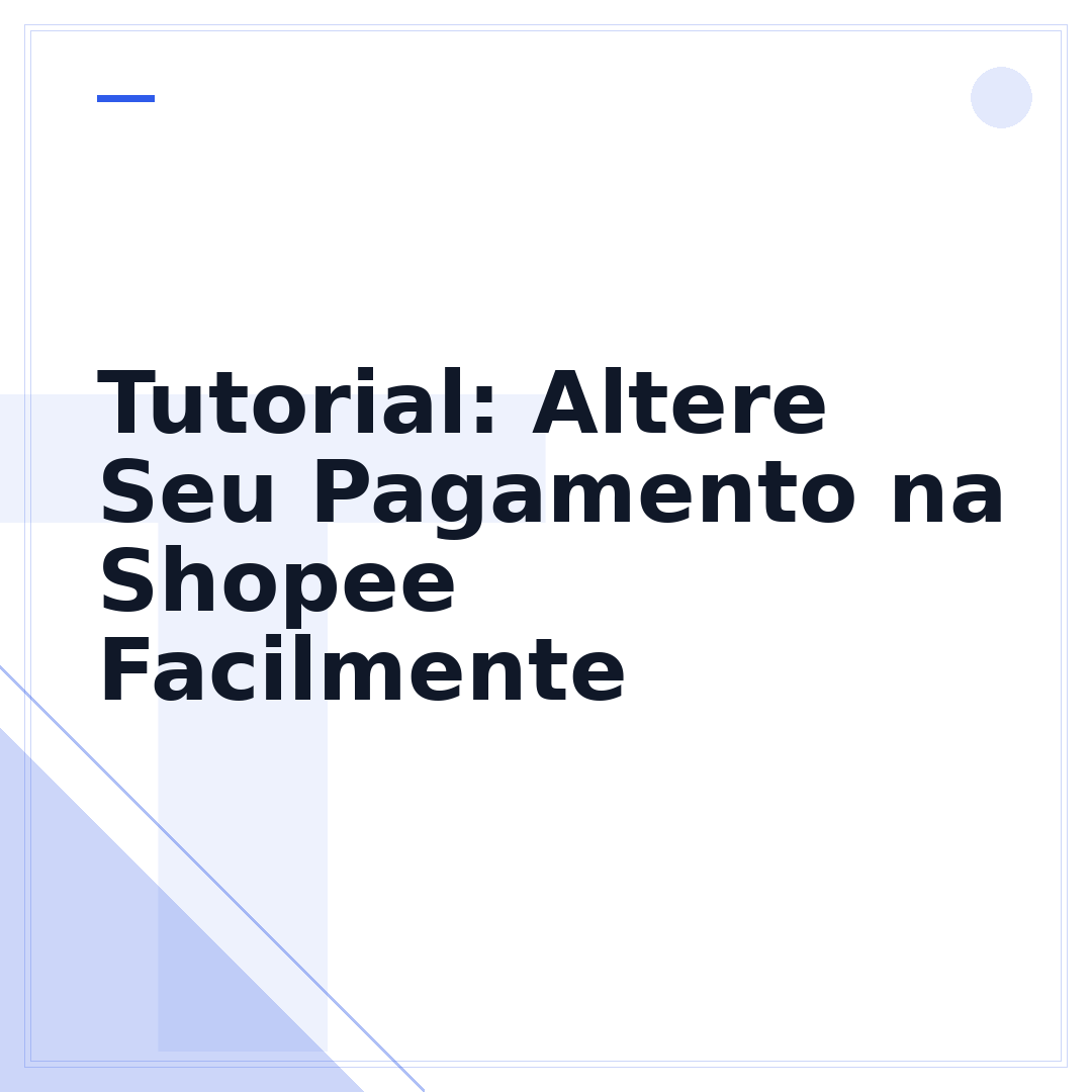 Tutorial: Altere Seu Pagamento na Shopee Facilmente
