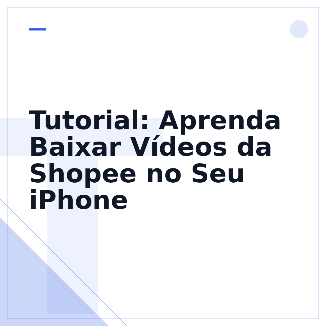 Tutorial: Aprenda Baixar Vídeos da Shopee no Seu iPhone