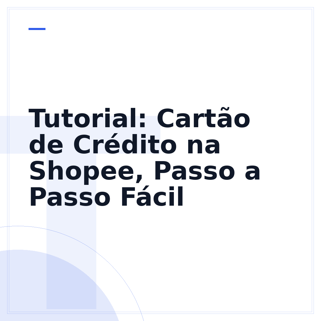 Tutorial: Cartão de Crédito na Shopee, Passo a Passo Fácil