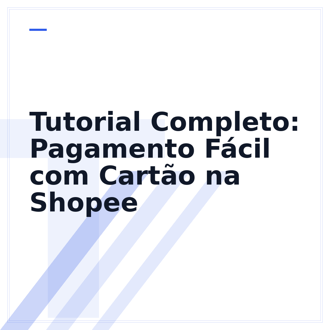 Tutorial Completo: Pagamento Fácil com Cartão na Shopee