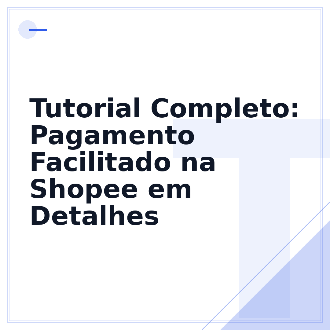 Tutorial Completo: Pagamento Facilitado na Shopee em Detalhes