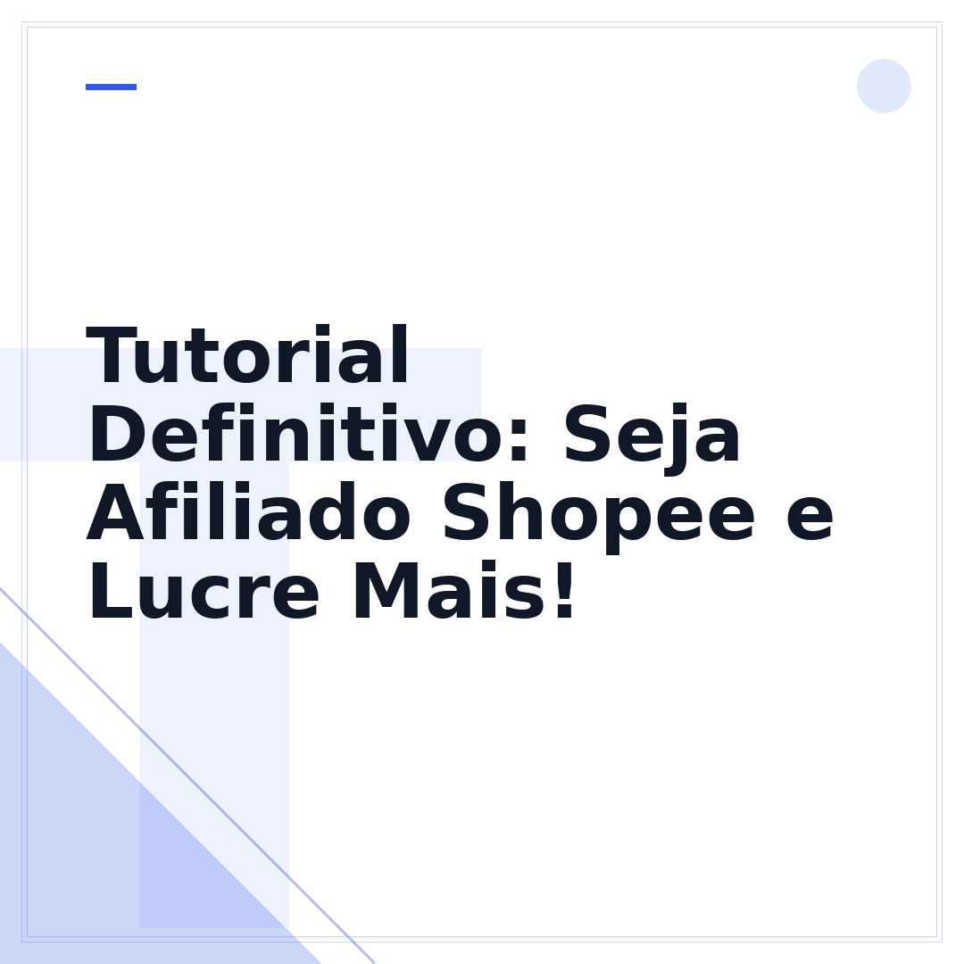 Tutorial Definitivo: Seja Afiliado Shopee e Lucre Mais!