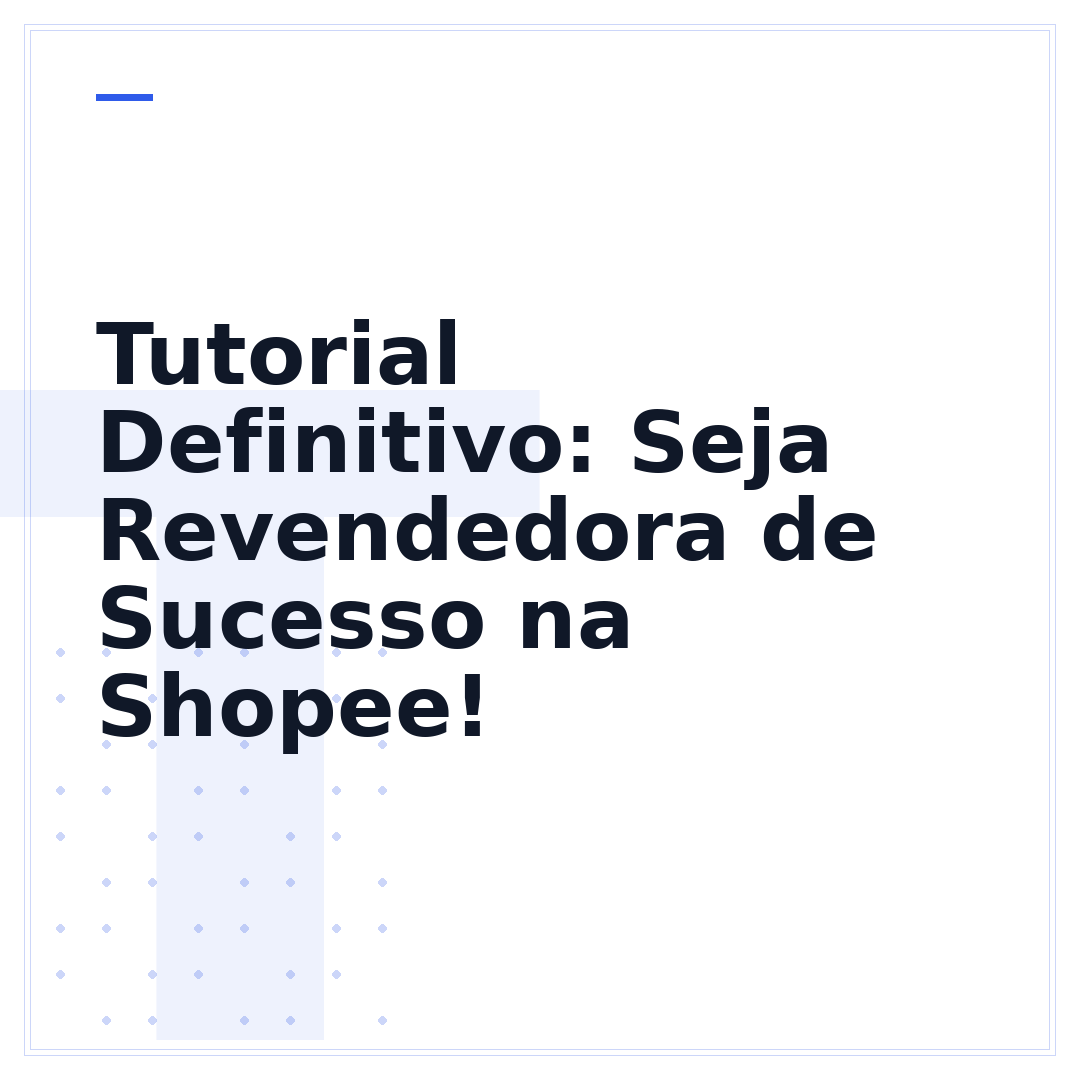 Tutorial Definitivo: Seja Revendedora de Sucesso na Shopee!
