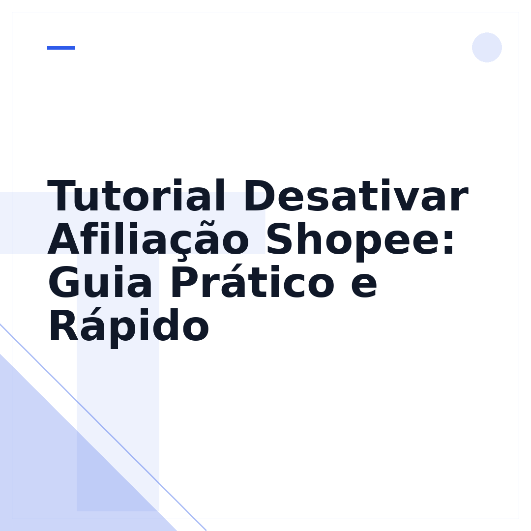 Tutorial Desativar Afiliação Shopee: Guia Prático e Rápido