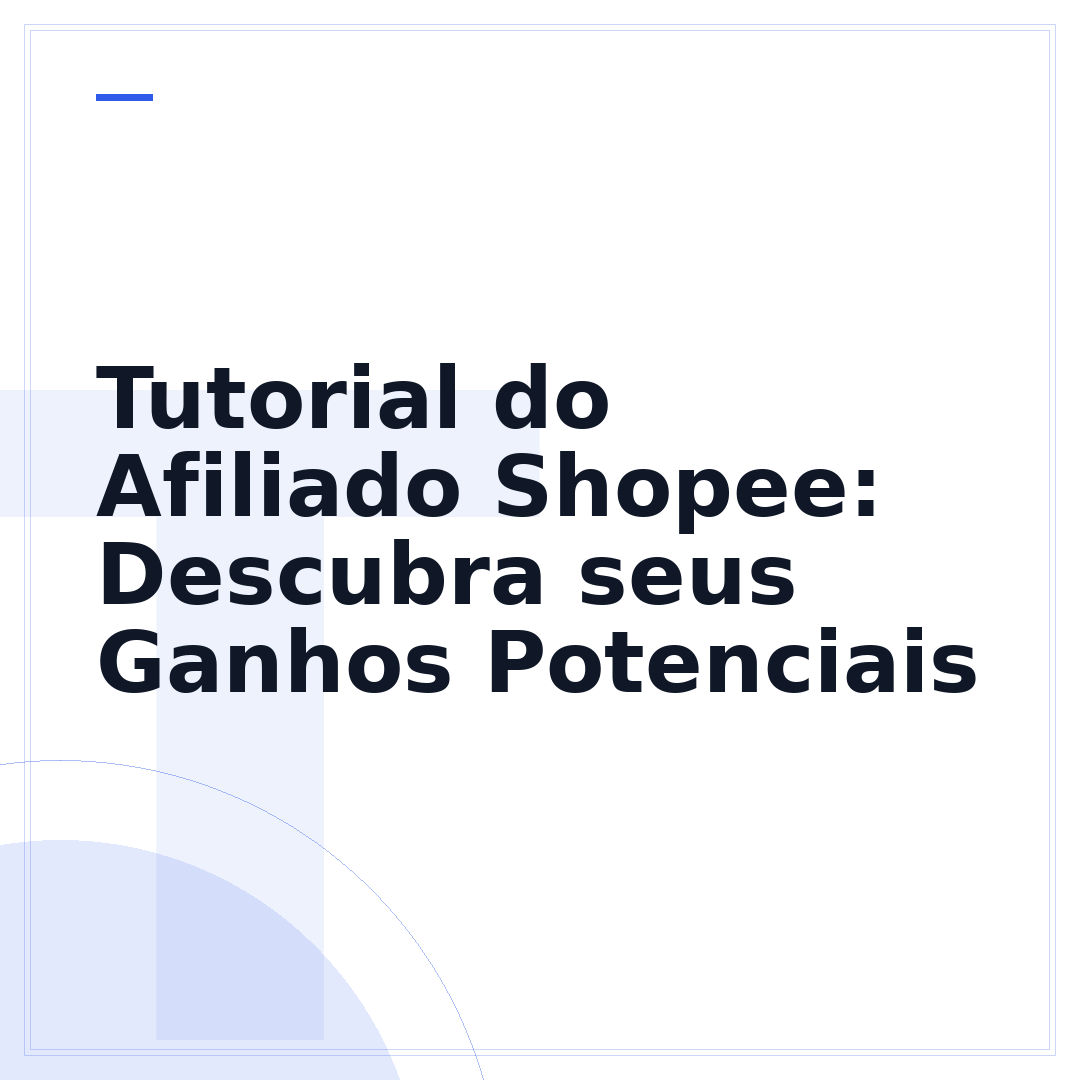 Tutorial do Afiliado Shopee: Descubra seus Ganhos Potenciais