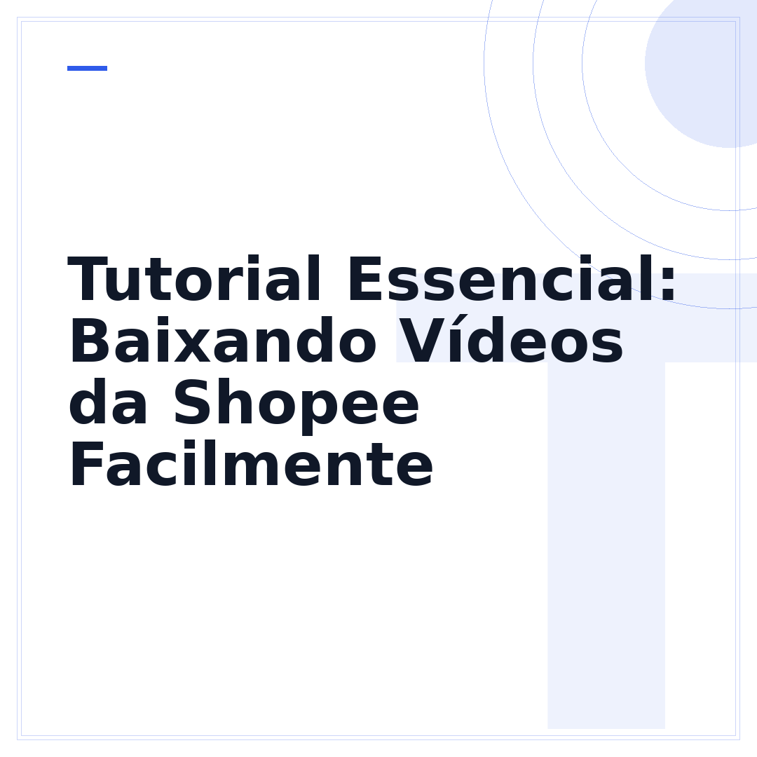 Tutorial Essencial: Baixando Vídeos da Shopee Facilmente