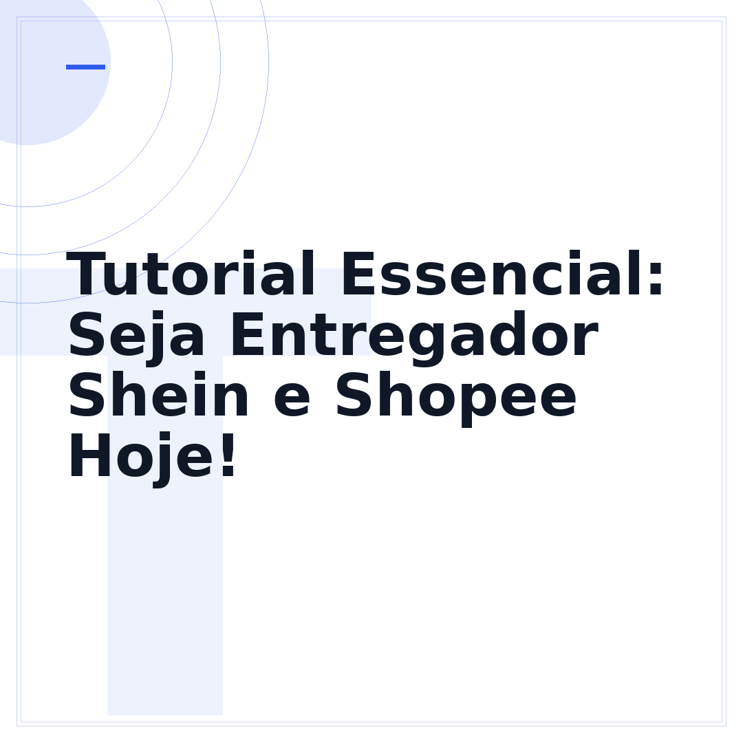Tutorial Essencial: Seja Entregador Shein e Shopee Hoje!