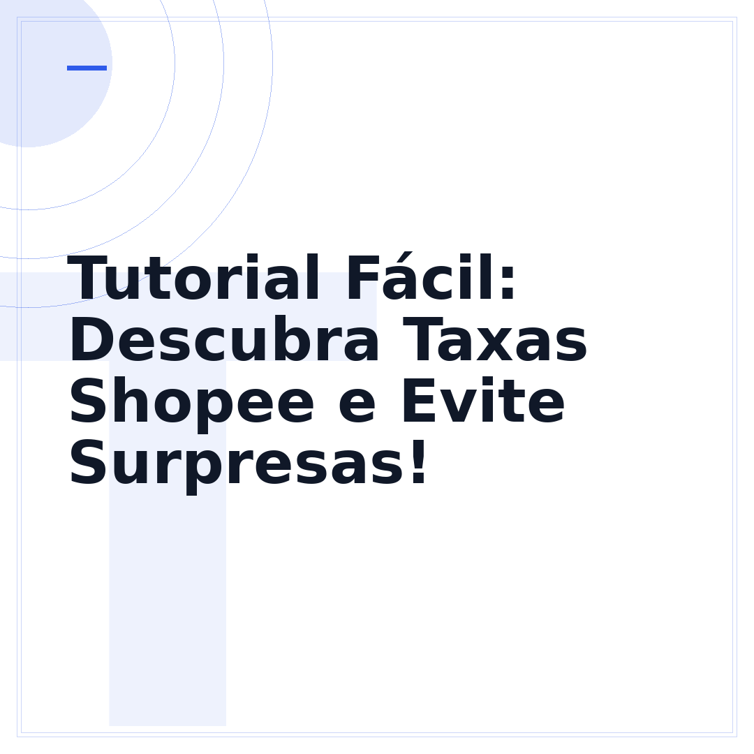 Tutorial Fácil: Descubra Taxas Shopee e Evite Surpresas!