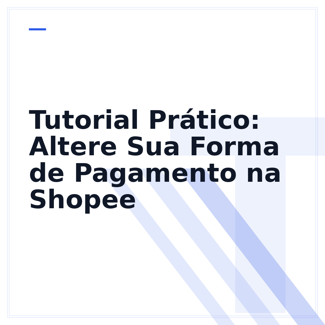 Tutorial Prático: Altere Sua Forma de Pagamento na Shopee