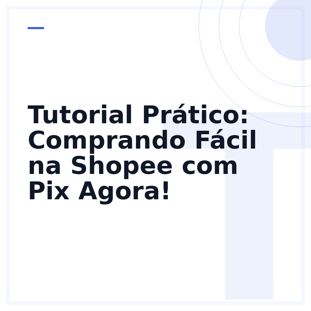 Tutorial Prático: Comprando Fácil na Shopee com Pix Agora!