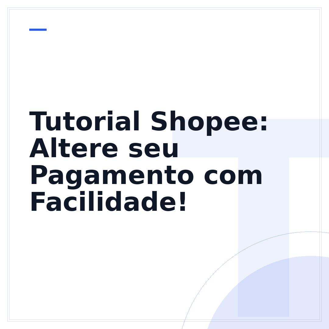 Tutorial Shopee: Altere seu Pagamento com Facilidade!