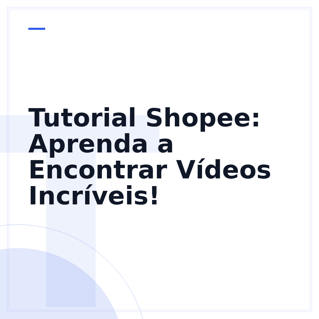 Tutorial Shopee: Aprenda a Encontrar Vídeos Incríveis!