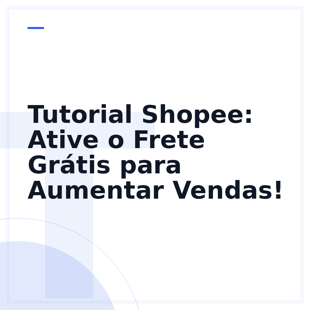 Tutorial Shopee: Ative o Frete Grátis para Aumentar Vendas!