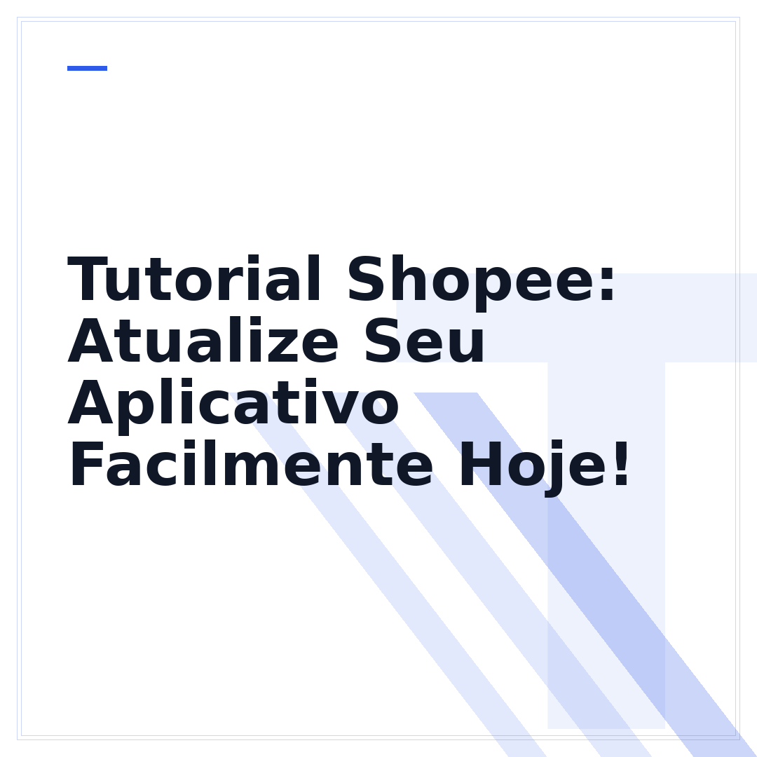 Tutorial Shopee: Atualize Seu Aplicativo Facilmente Hoje!