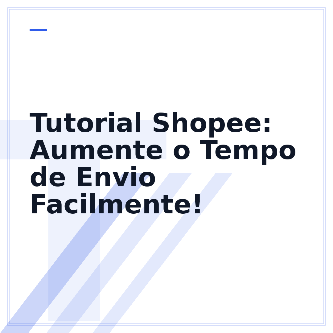 Tutorial Shopee: Aumente o Tempo de Envio Facilmente!