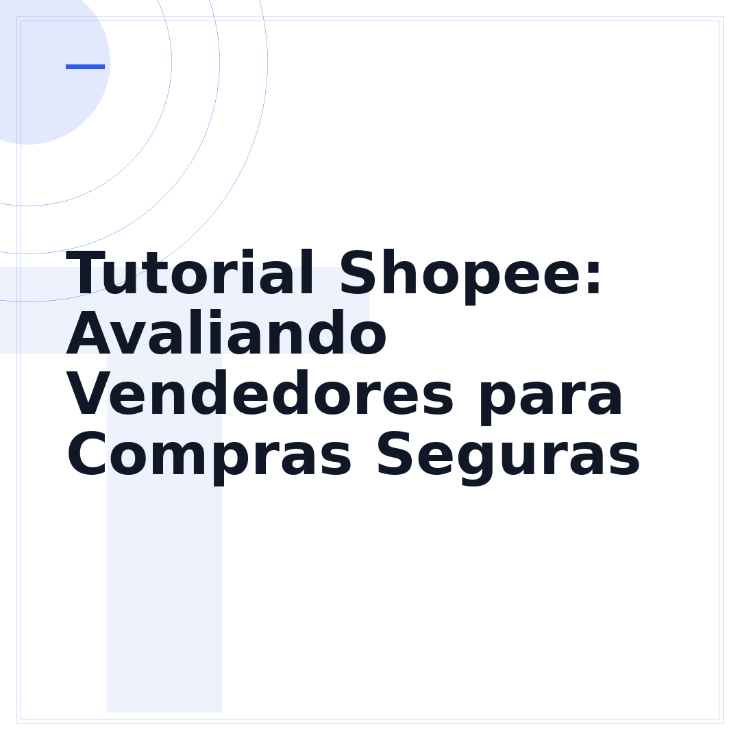 Tutorial Shopee: Avaliando Vendedores para Compras Seguras