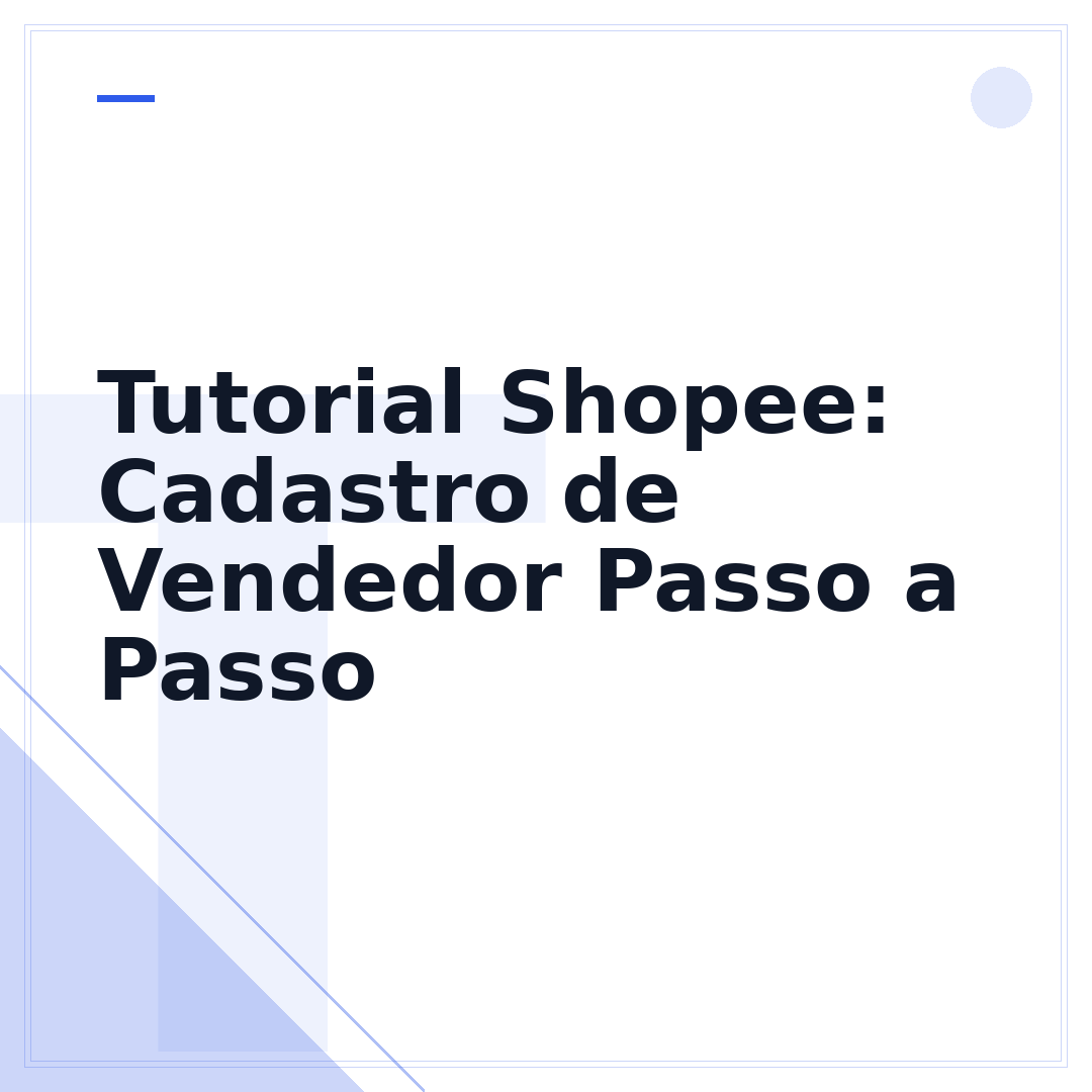 Tutorial Shopee: Cadastro de Vendedor Passo a Passo
