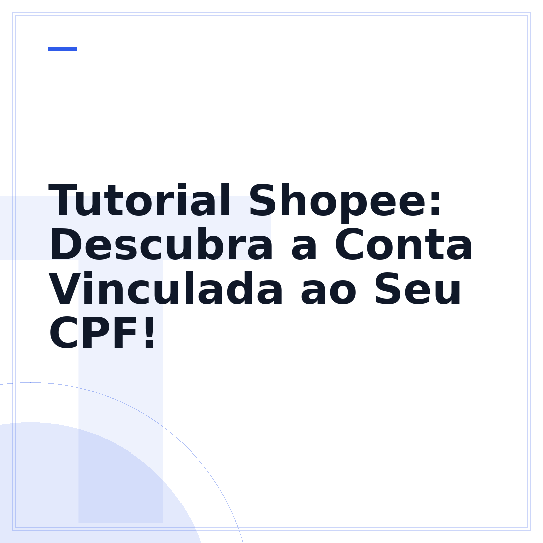 Tutorial Shopee: Descubra a Conta Vinculada ao Seu CPF!