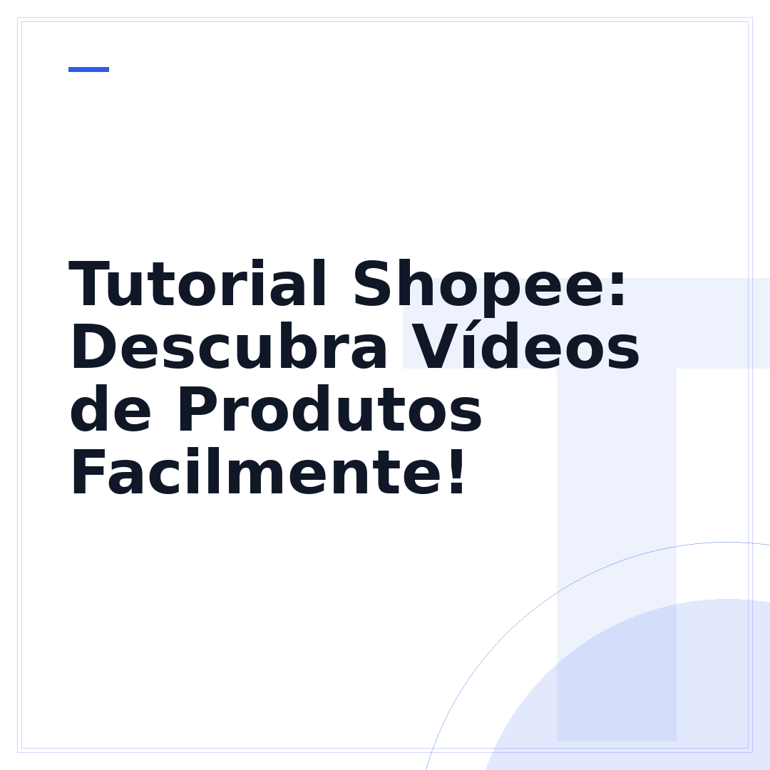 Tutorial Shopee: Descubra Vídeos de Produtos Facilmente!