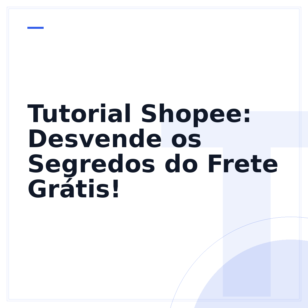 Tutorial Shopee: Desvende os Segredos do Frete Grátis!