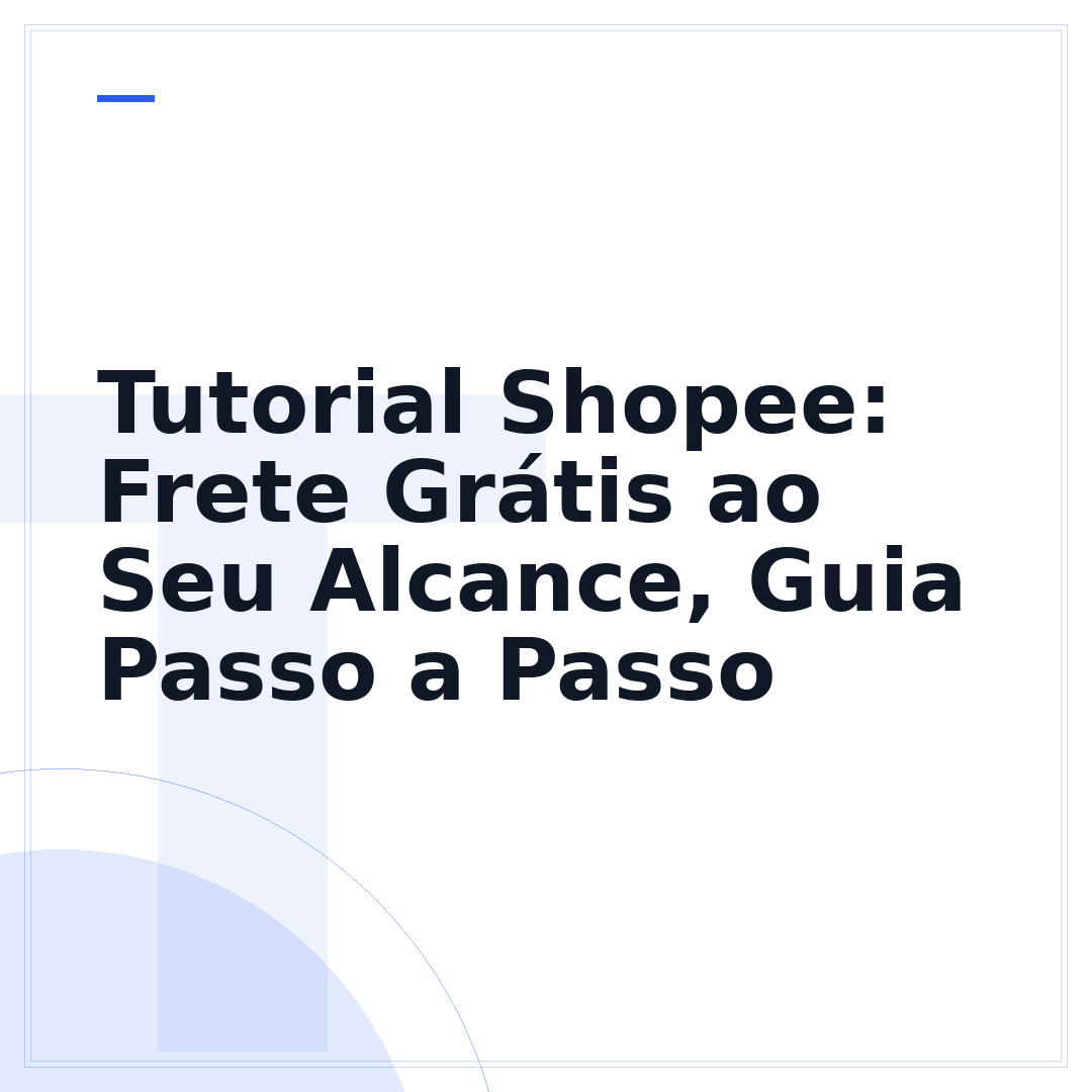 Tutorial Shopee: Frete Grátis ao Seu Alcance, Guia Passo a Passo