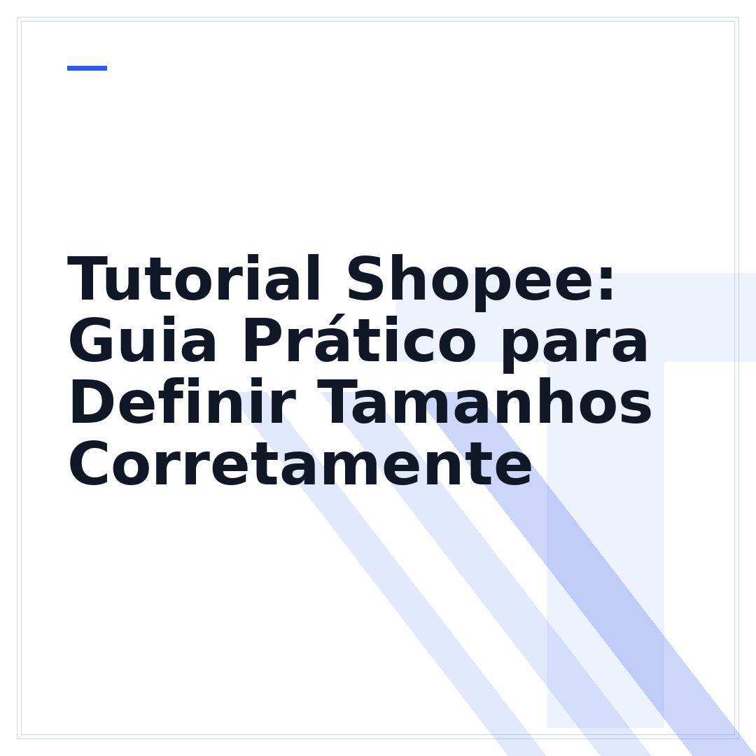 Tutorial Shopee: Guia Prático para Definir Tamanhos Corretamente