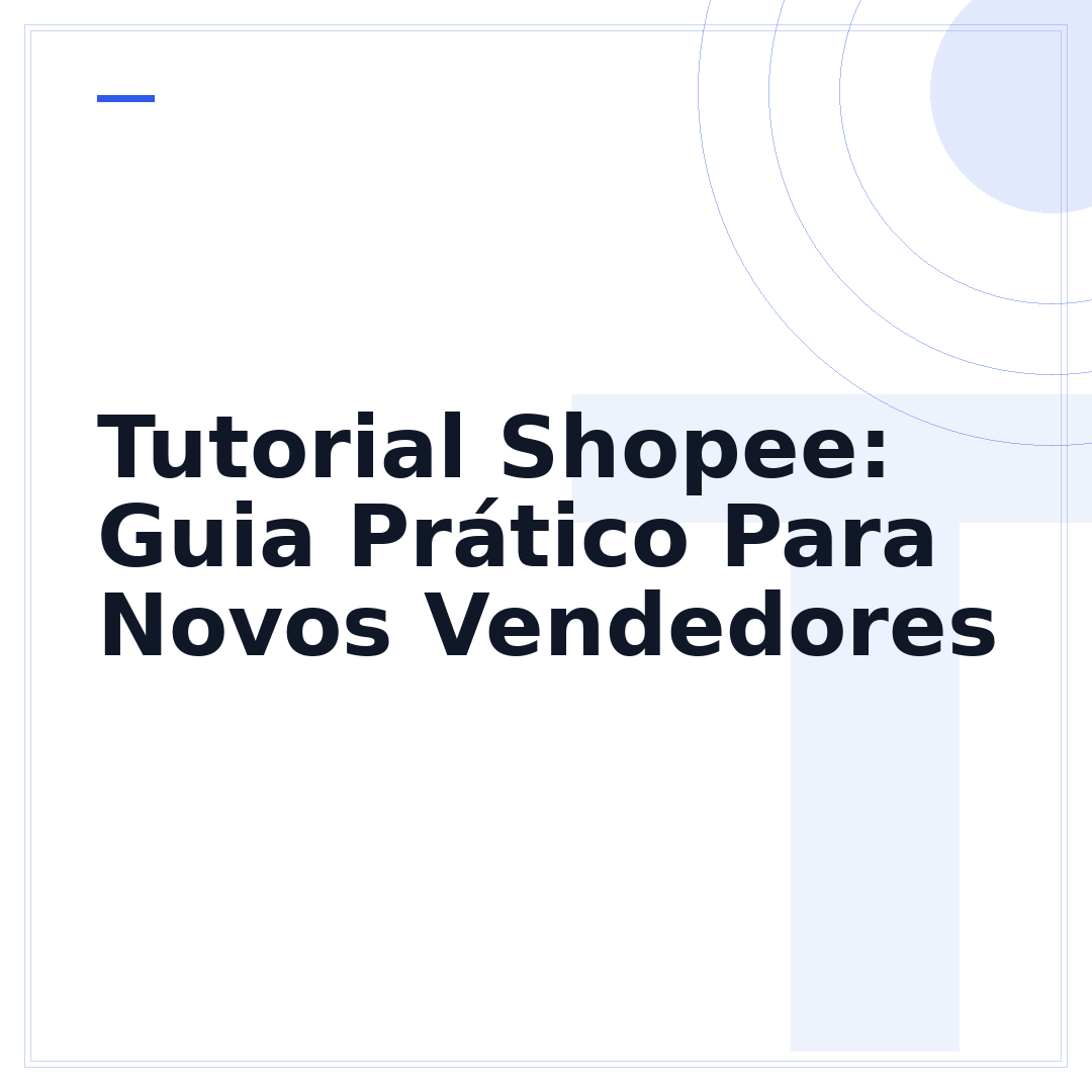 Tutorial Shopee: Guia Prático Para Novos Vendedores