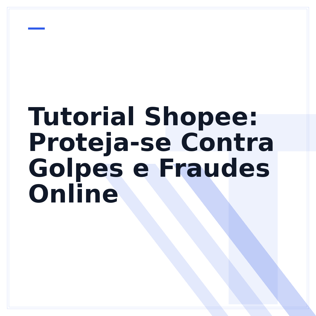 Tutorial Shopee: Proteja-se Contra Golpes e Fraudes Online