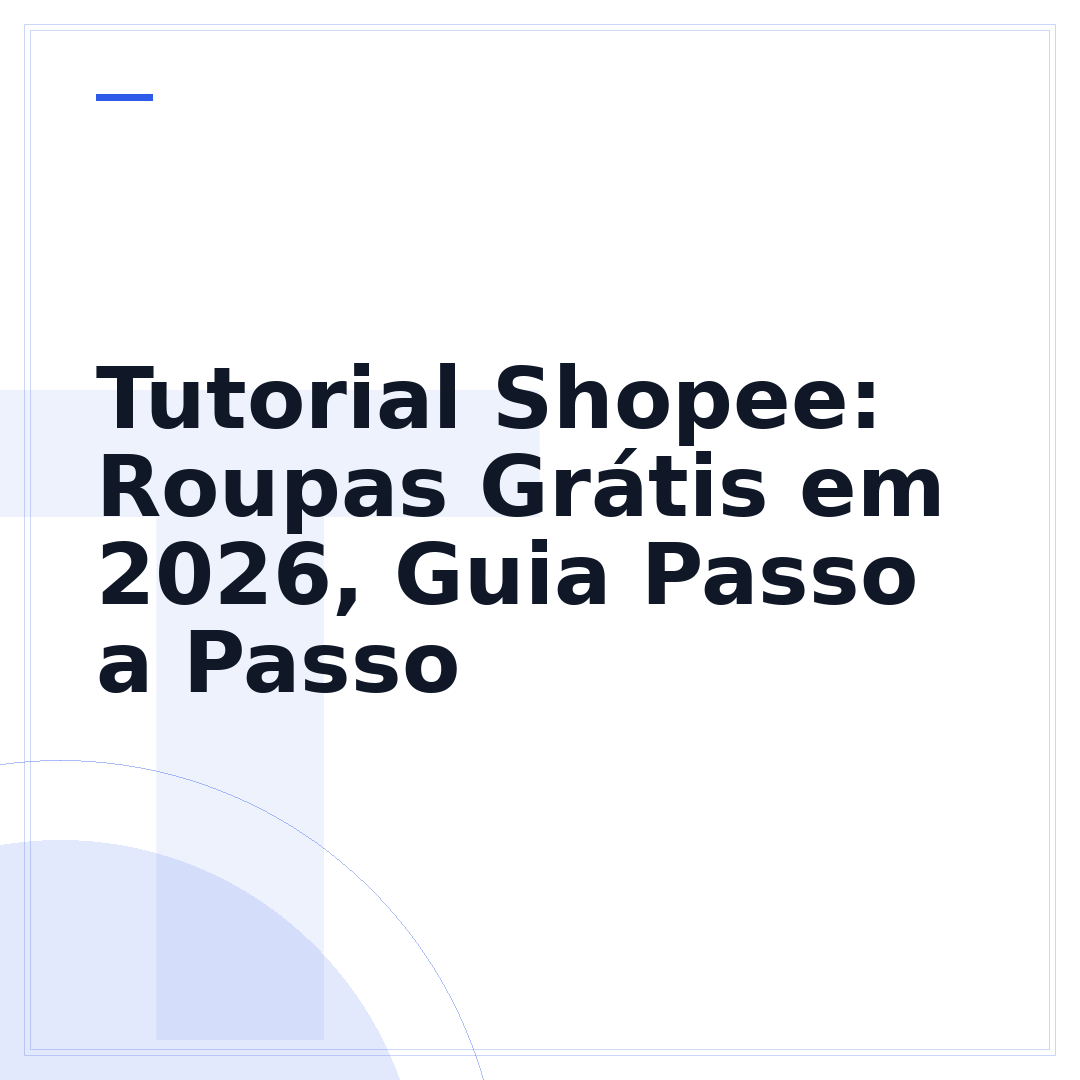 Tutorial Shopee: Roupas Grátis em 2026, Guia Passo a Passo