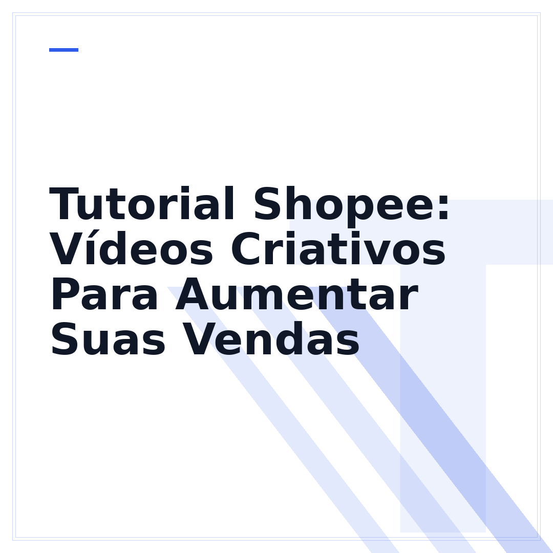 Tutorial Shopee: Vídeos Criativos Para Aumentar Suas Vendas