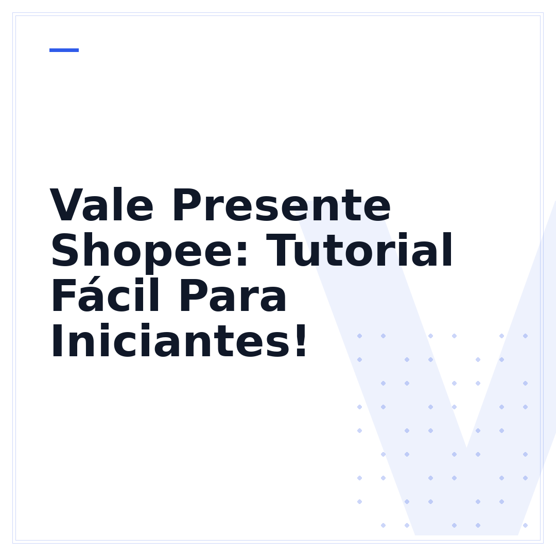 Vale Presente Shopee: Tutorial Fácil Para Iniciantes!