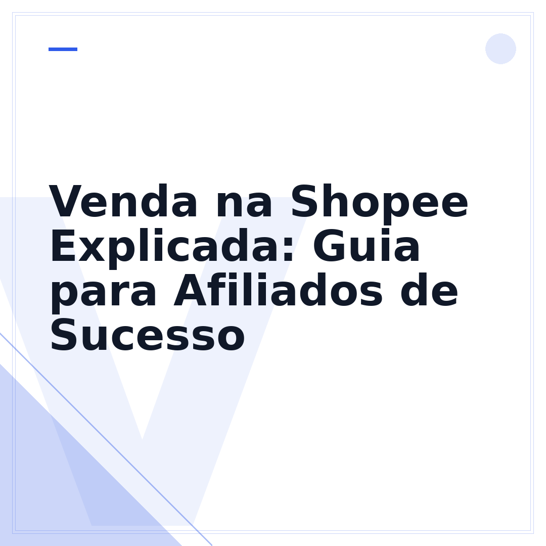 Venda na Shopee Explicada: Guia para Afiliados de Sucesso
