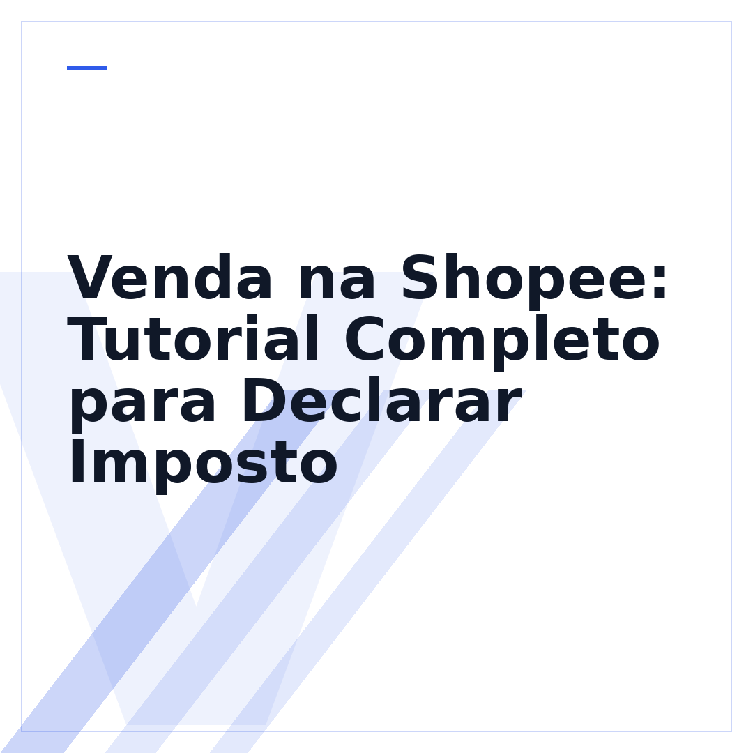 Venda na Shopee: Tutorial Completo para Declarar Imposto