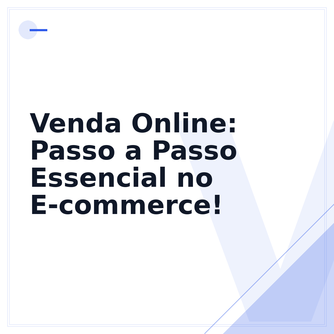 Venda Online: Passo a Passo Essencial no E-commerce!