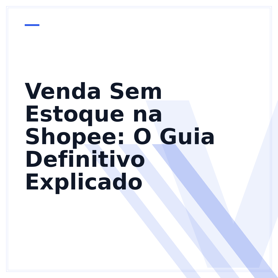 Venda Sem Estoque na Shopee: O Guia Definitivo Explicado